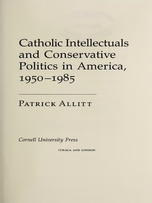 cover image of Catholic Intellectuals and Conservative Politics in America, 1950-1985